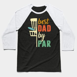 Disc Golf Best Dad By Par Baseball T-Shirt